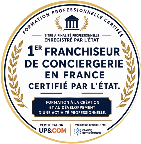 1er franchiseur de conciergerie en France certifié par l'État, certification UP&COM et validation officielle par France Compétences